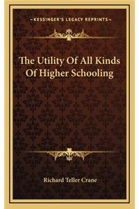 The Utility of All Kinds of Higher Schooling