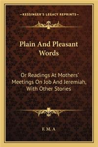 Plain And Pleasant Words