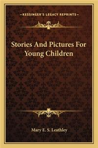 Stories And Pictures For Young Children