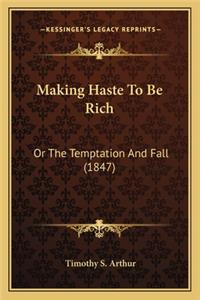 Making Haste To Be Rich