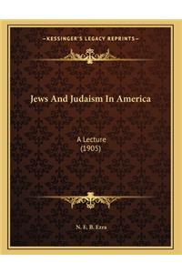 Jews And Judaism In America