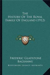 History Of The Royal Family Of England (1912)