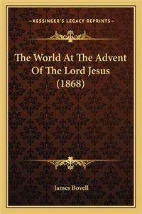 The World At The Advent Of The Lord Jesus (1868)