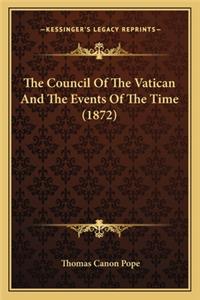 Council of the Vatican and the Events of the Time (1872)