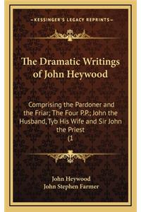The Dramatic Writings of John Heywood