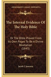 The Internal Evidence of the Holy Bible