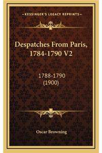 Despatches from Paris, 1784-1790 V2
