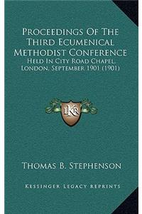 Proceedings of the Third Ecumenical Methodist Conference