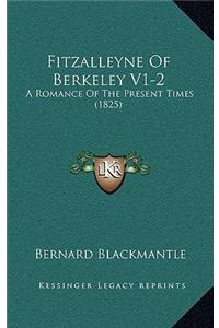 Fitzalleyne of Berkeley V1-2: A Romance of the Present Times (1825)