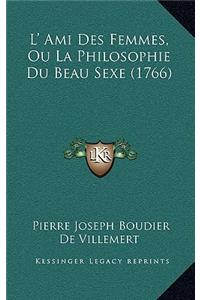 L' Ami Des Femmes, Ou La Philosophie Du Beau Sexe (1766)