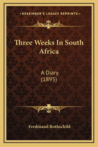 Three Weeks In South Africa