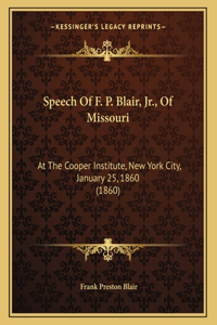 Speech Of F. P. Blair, Jr., Of Missouri