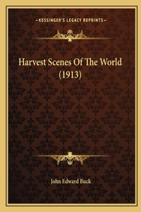 Harvest Scenes Of The World (1913)