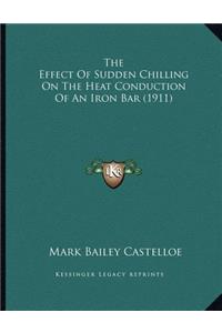 The Effect Of Sudden Chilling On The Heat Conduction Of An Iron Bar (1911)