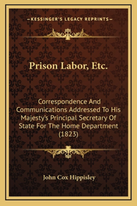 Prison Labor, Etc.