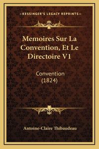Memoires Sur La Convention, Et Le Directoire V1