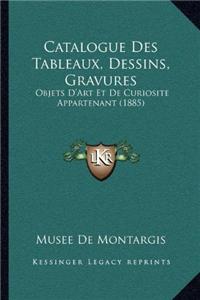 Catalogue Des Tableaux, Dessins, Gravures