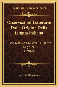 Osservazioni Letterarie Dalla Origine Della Lingua Italiana