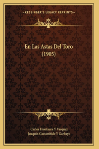 En Las Astas Del Toro (1905)