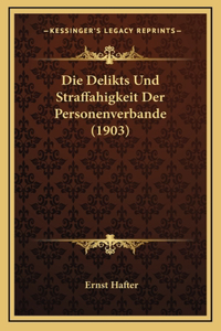 Die Delikts Und Straffahigkeit Der Personenverbande (1903)