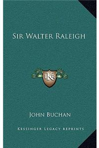 Sir Walter Raleigh