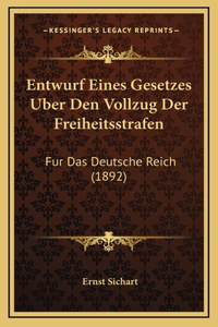 Entwurf Eines Gesetzes Uber Den Vollzug Der Freiheitsstrafen