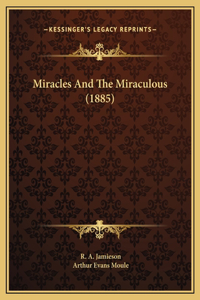 Miracles And The Miraculous (1885)