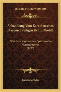 Abhandlung Vom Karnthenschen Pfauenschweifigen Helmintholith