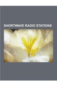 Shortwave Radio Stations: Shortwave Radio Stations in Canada, Shortwave Radio Stations in the United States, Wwv, Radio Canada International, Hc