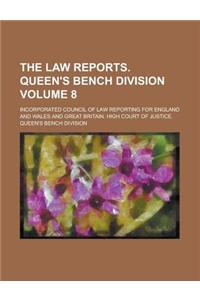 The Law Reports. Queen's Bench Division Volume 8