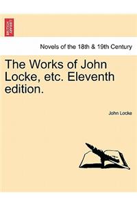 The Works of John Locke, Etc. Eleventh Edition.