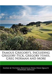 Famous Gregory's, Including Gregory Peck, Gregory Hines, Greg Norman and More