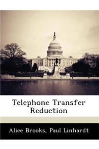 Telephone Transfer Reduction