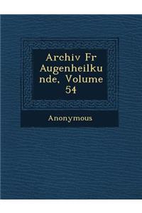 Archiv Fur Augenheilkunde, Volume 54