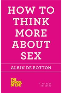 How to Think More about Sex