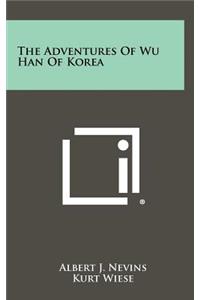 The Adventures of Wu Han of Korea