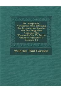 �ber Aussprache, Vokalismus Und Betonung Der Lateinischen Sprache