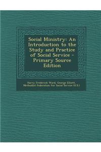 Social Ministry: An Introduction to the Study and Practice of Social Service