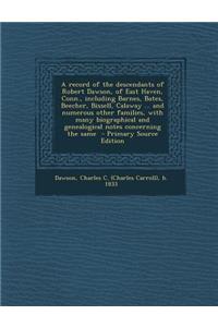 A Record of the Descendants of Robert Dawson, of East Haven, Conn., Including Barnes, Bates, Beecher, Bissell, Calaway ... and Numerous Other Famili