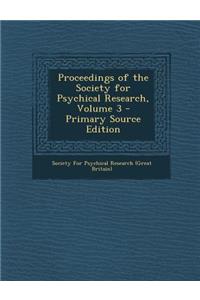 Proceedings of the Society for Psychical Research, Volume 3