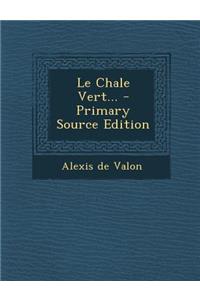 Le Chale Vert...