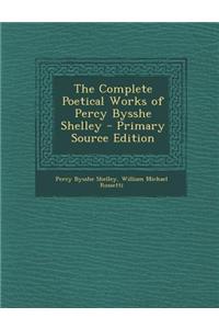 The Complete Poetical Works of Percy Bysshe Shelley