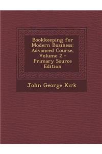 Bookkeeping for Modern Business: Advanced Course, Volume 2