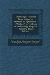 Technology Transfer from Corporate Research to Operations