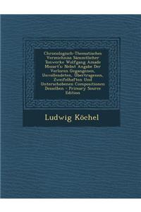 Chronologisch-Thematisches Verzeichniss Sammtlicher Tonwerke Wolfgang Amade Mozart's