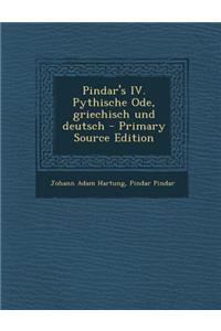 Pindar's IV. Pythische Ode, Griechisch Und Deutsch - Primary Source Edition