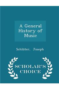 A General History of Music - Scholar's Choice Edition