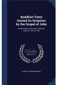 Buddhist Texts Quoted As Scripture by the Gospel of John