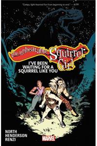 The Unbeatable Squirrel Girl Vol. 7: I've Been Waiting for a Squirrel Like You