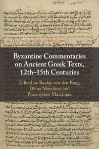 Byzantine Commentaries on Ancient Greek Texts, 12th-15th Centuries